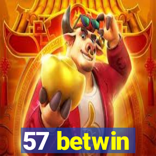 57 betwin